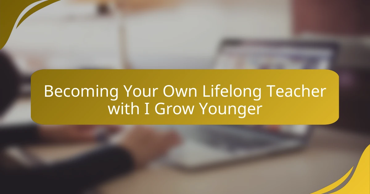 Becoming Your Own Lifelong Teacher with I Grow Younger