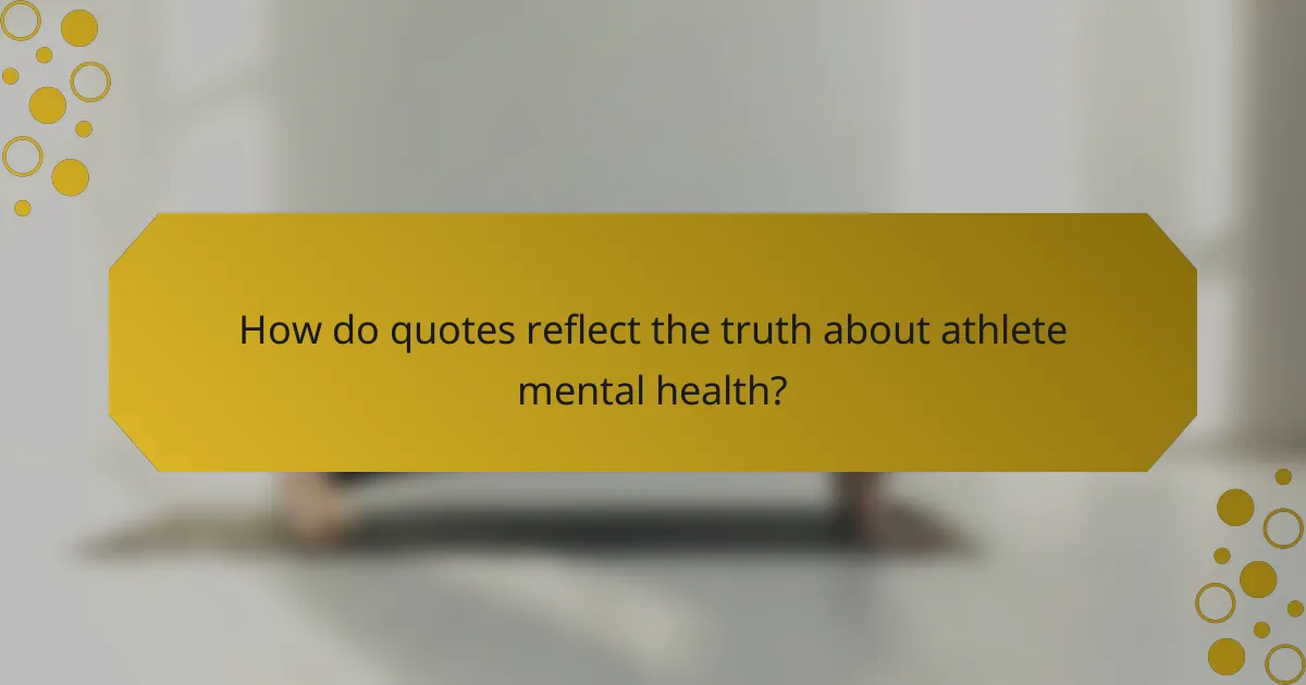 How do quotes reflect the truth about athlete mental health?