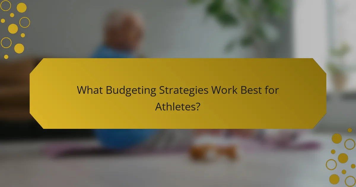 What Budgeting Strategies Work Best for Athletes?