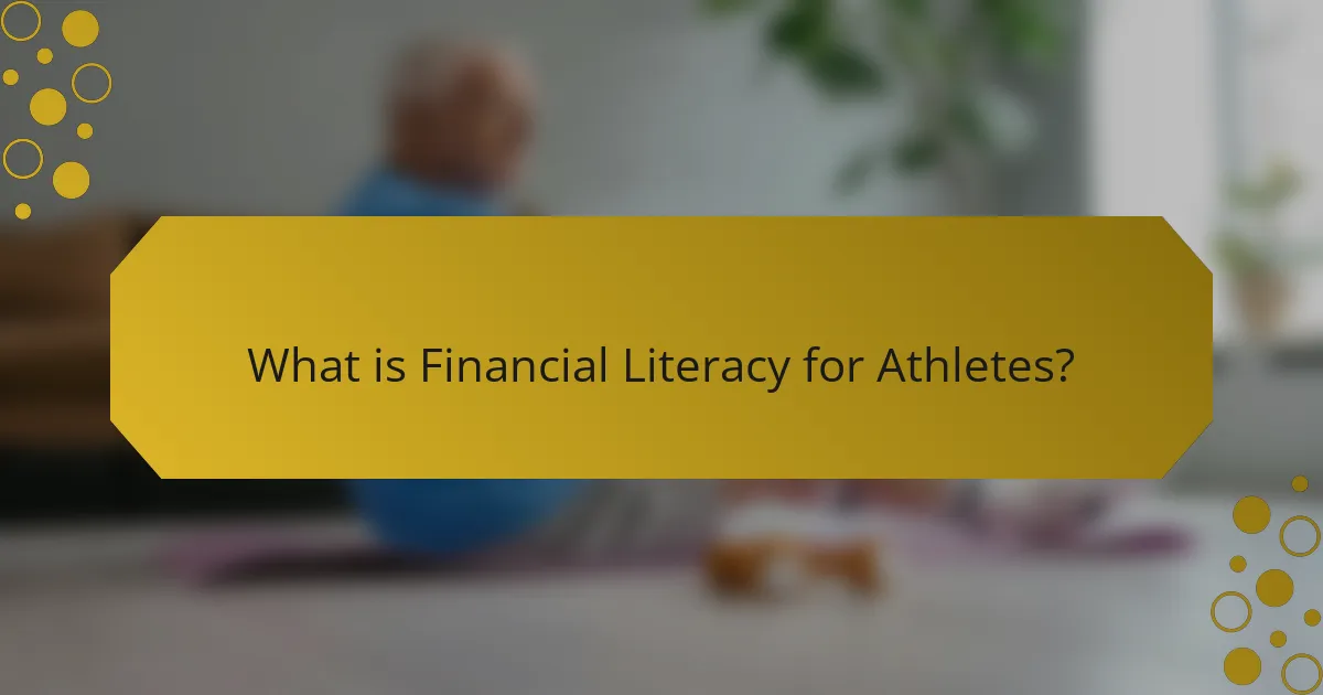 What is Financial Literacy for Athletes?
