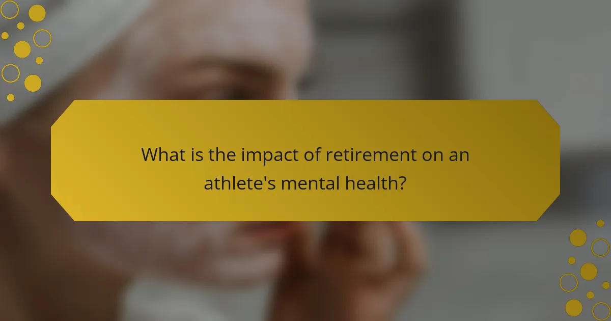 What is the impact of retirement on an athlete's mental health?