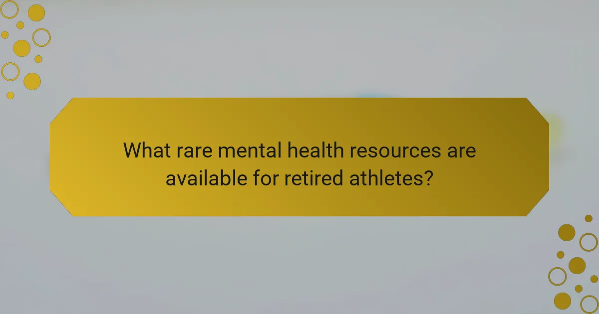 What rare mental health resources are available for retired athletes?