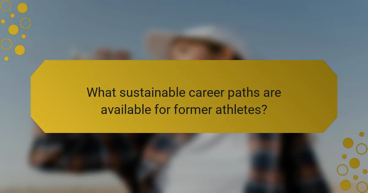 What sustainable career paths are available for former athletes?