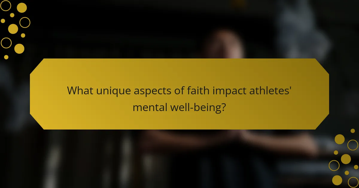 What unique aspects of faith impact athletes' mental well-being?