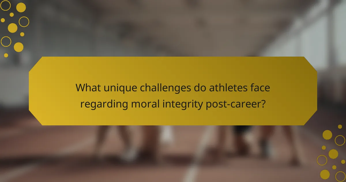 What unique challenges do athletes face regarding moral integrity post-career?