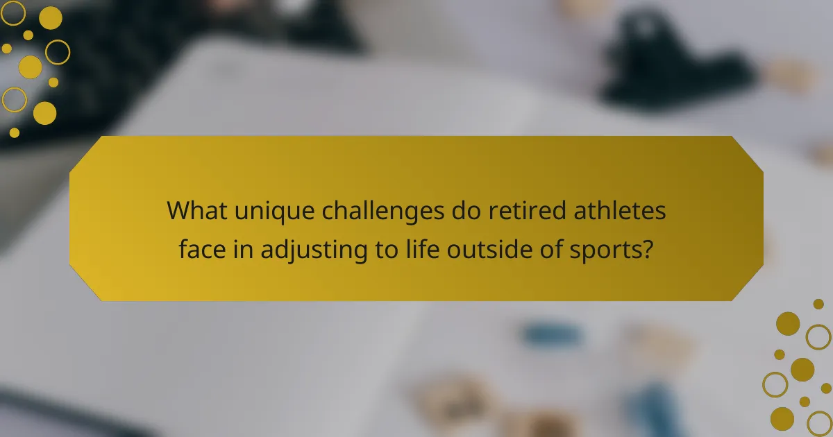 What unique challenges do retired athletes face in adjusting to life outside of sports?