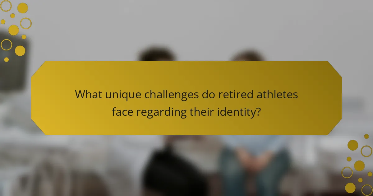 What unique challenges do retired athletes face regarding their identity?