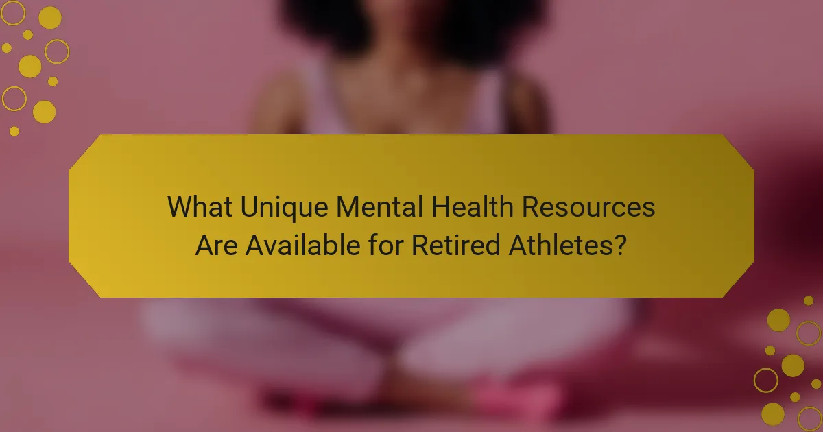 What Unique Mental Health Resources Are Available for Retired Athletes?