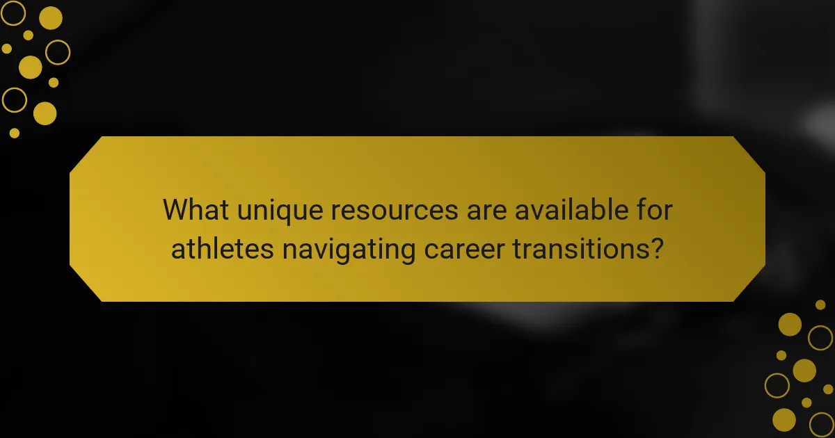 What unique resources are available for athletes navigating career transitions?