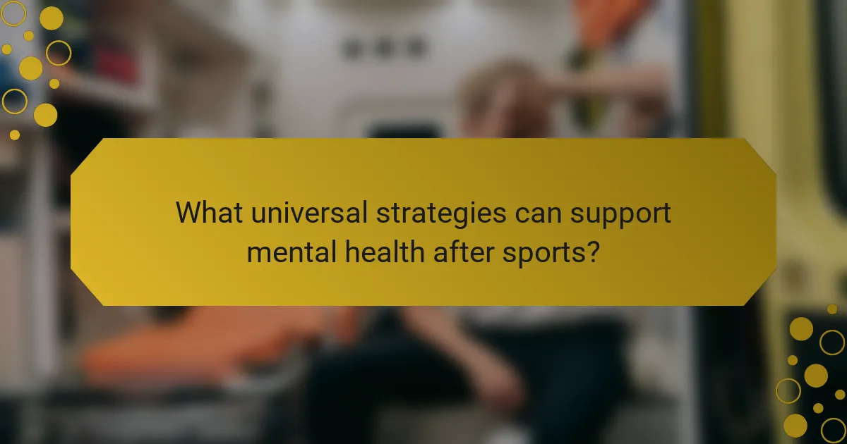 What universal strategies can support mental health after sports?