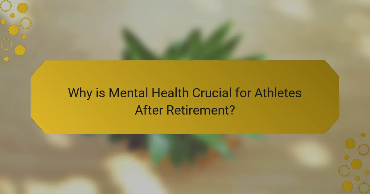 Why is Mental Health Crucial for Athletes After Retirement?